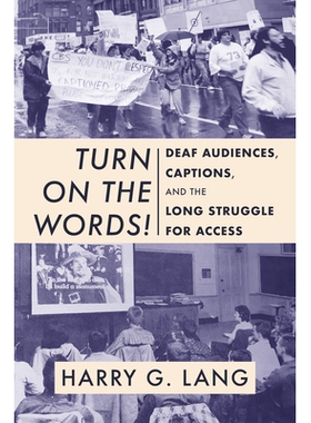 预订 Turn on the Words! - Deaf Audiences, Captions, and the Long Struggle for Access 打开单词！ - 聋哑观众、字幕和访问的