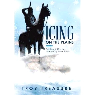 预订 Icing on the Plains: The Rough Ride of Kansas City’s Nhl Scouts: 9781982214050