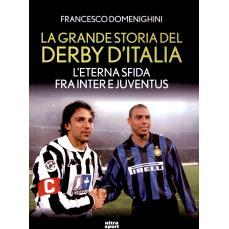 预订 La grande storia del derby d’Italia : l’eterna sfida fra Inter e Juventus: 9788892782716