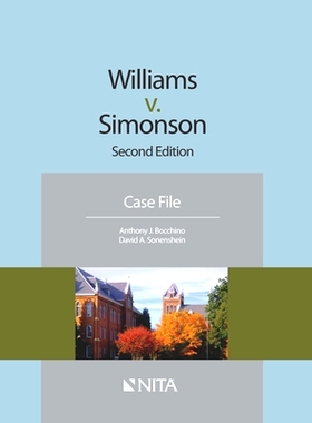 预订 Williams v. Simonson Case File (NITA) 2nd Edition Williams诉Simonson：卷宗（*版）: 9781601565532