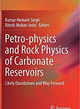 【预售】Petro-physics and Rock Physics of Carbonate Reservoirs