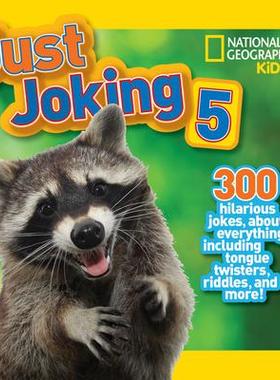 [预订]Just Joking 5: 300 Hilarious Jokes about Everything, Including Tongue Twisters, Riddles, and More! 9781426315053