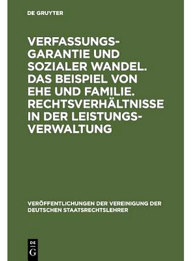预订 Verfassungsgarantie und sozialer Wandel. Das Beispiel von Ehe und Familie. Rechtsverhältnisse in der Leistungsverw