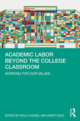 【预订】Academic Labor Beyond the College Classroom 9780367278229