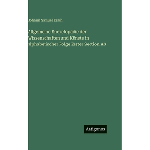 预订 Allgemeine Encyclopädie der Wissenschaften und Künste in alphabetischer Folge Erster Section AG: 9783386187114