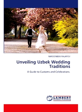 预订 Unveiling Uzbek Wedding Traditions: 9786207639250