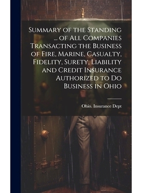 预订 Summary of the Standing ... of All Companies Transacting the Business of Fire, Marine, Casualty, Fidelity, Surety,