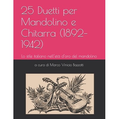 预订 25 Duetti per Mandolino e Chitarra (1892-1942): Lo stile italiano nell’età d’oro del mandolino 9798246472064