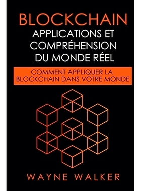 预订 Blockchain: Applications et compréhension du monde réel: Comment appliquer la Blockchain dans votre monde: 979855