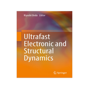 预订 Ultrafast Electronic and Structural Dynamics