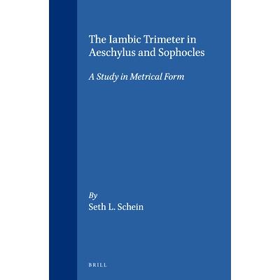 预订 The Iambic Trimeter in Aeschylus and Sophocles: A Study in Metrical Form 埃斯库罗斯和索福克勒斯的抑扬格三部曲：韵律
