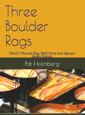 预订 Three Boulder Rags: Devil’s Thumb Rag, Mall Strut and Spruce Street Stomp: 9781687582973