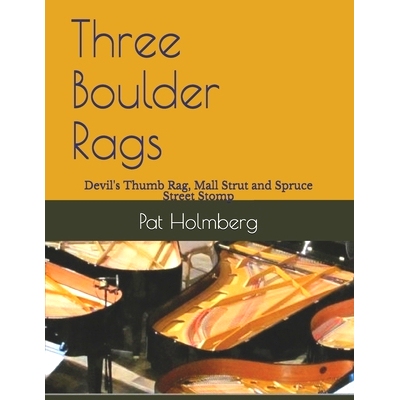 预订 Three Boulder Rags: Devil’s Thumb Rag, Mall Strut and Spruce Street Stomp: 9781687582973