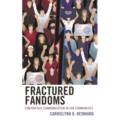 预订 Fractured Fandoms: Contentious Communication in Fan Communities 破碎的狂热者：狂热者社区中的有争议的交流: 978149855