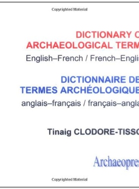 预订 Dictionary of Archaeological Terms: English/French - French/English 考古术语词典英语/法语-法语/英语: 9781905739271