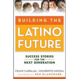 预订 Building The Latino Future: Success Stories For The Next Generation 建设拉美未来：为下一代的成功故事: 9780470224519