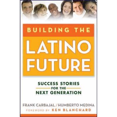 预订 Building The Latino Future: Success Stories For The Next Generation 建设拉美未来：为下一代的成功故事: 9780470224519