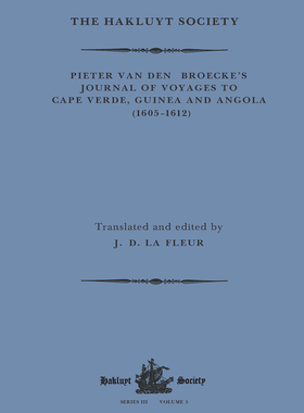 [预订]Pieter Van Den Broecke’s Journal of Voyages to Cape Verde, Guinea and Angola (1605-1612)