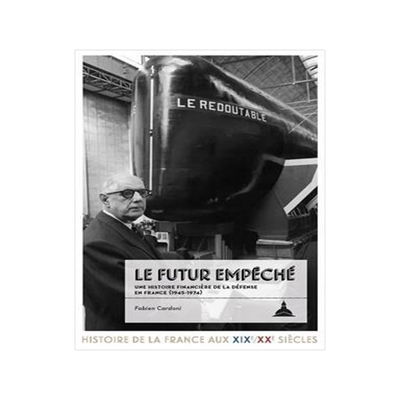 [预订]Le futur empêché : une histoire financière de la défense en France (1945-1974) 9791035108212