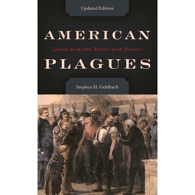 预订 American Plagues: Lessons from Our Battles with Disease, Updated Edition: 9781442256507