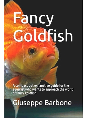 预订 Fancy Goldfish: A compact but exhaustive guide for the aquarist who wants to approach the world of fancy goldfish.: