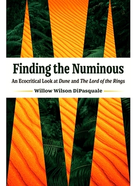 预订 Finding the Numinous: An Ecocritical Look at Dune and the Lord of the Rings: 9781606354926