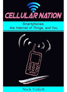 预订 Cellular Nation: Smartphones, the Internet of Things, and You: 9781540447104