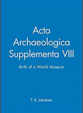 【预售】Acta Archaeologica Supplementa V78 - Birth of a World Museum