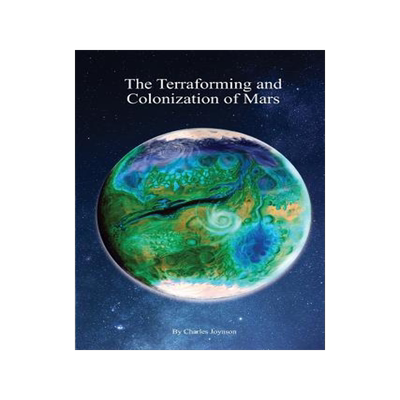 [预订]The Terraforming and Colonization of Mars: Adding Life to Mars 9780995674127