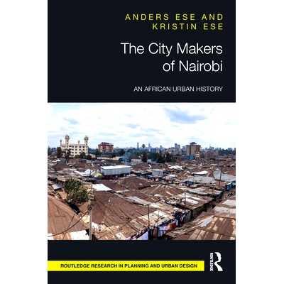 预订 The City Makers of Nairobi: An African Urban History 内罗毕的城市*：非洲城市历史: 9780367862848