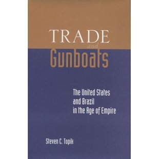 Gunboats 9780804740180 Empire Trade and the United The 预订 States Age Brazil