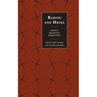 预订 Badiou and Hegel: Infinity, Dialectics, Subjectivity 巴迪欧与黑格尔：无限性，辩证法，主体性: 9780739199916