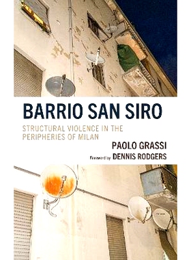 预订 Barrio San Siro: Structural Violence in the Peripheries of Milan 圣西罗:米兰外围的结构性暴力: 9781666950816
