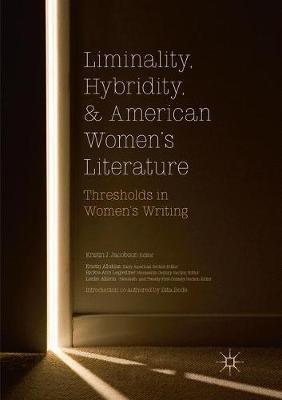 【预订】Liminality, Hybridity, and American Women’s Literature: Thresholds in Women’s Writing