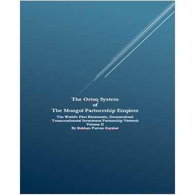 预订 The Ortoq System of The Mongol Partnership Empires: The World’s First Rhizomatic, Decentralized Transcontinental I