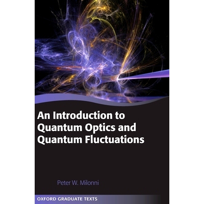 An Introduction to Quantum Optics and Quantum Fluctuations 量子光学与量子涨落概论: 9780199215614
