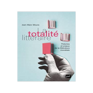 [预订]La totalité littéraire : théories et enjeux de la littérature mondiale 9782130850618