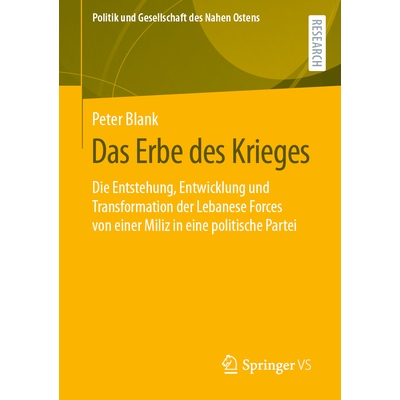 预订 Das Erbe des Krieges: Die Entstehung, Entwicklung und Transformation der Lebanese Forces von einer Miliz in eine po
