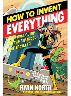 预订 How to Invent Everything: A Survival Guide for the Stranded Time Traveler: 9780735220157