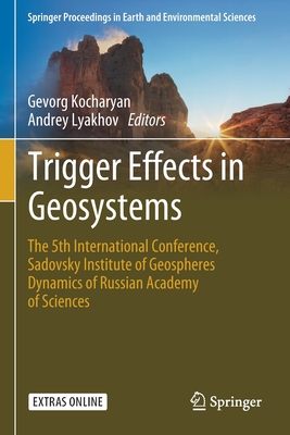 【预订】Trigger Effects in Geosystems: The 5th International Conference, Sadovsky Institute of Geospheres Dynamics...