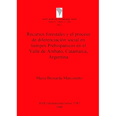预订 Recursos forestales y el proceso de diferenciación social en tiempos Prehispánicos en el Valle de Ambato, Catamar