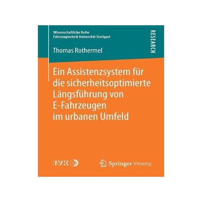 预订 Ein Assistenzsystem für die sicherheitsoptimierte Längsführung von E-Fahrzeugen im urbanen Umfeld