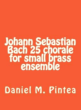 预订 Johann Sebastian Bach 25 chorale for small brass ensemble: 9781508889014