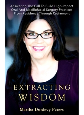 预订 Extracting Wisdom: Answering the Call to Build High-Impact Oral and Maxillofacial Surgery Practices from Residency