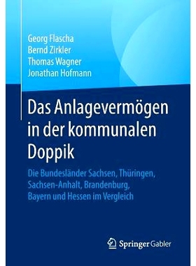 预订 Das Anlagevermögen in der kommunalen Doppik: Die Bundesländer Sachsen, Thüringen, Sachsen-Anhalt, Brandenburg, B