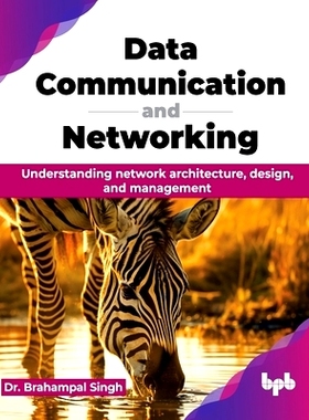 预订 Data Communication and Networking: Understanding network architecture, design, and management (English Edition)