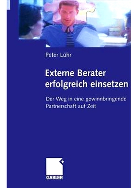 预订 Externe Berater erfolgreich einsetzen: Der Weg in eine gewinnbringende Partnerschaft auf Zeit: 9783322823649