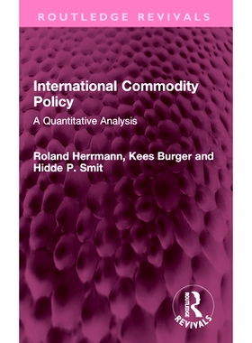 预订 International Commodity Policy: A Quantitative Analysis 国际商品政策：定量分析（重印版）: 9781032459196