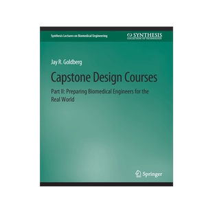 预订 Capstone Design Courses, Part II: Preparing Biomedical Engineers for the Real World