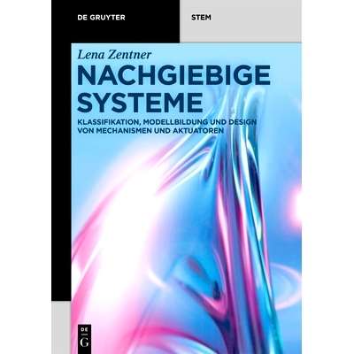 预订 Nachgiebige Systeme: Klassifikation, Modellbildung und Design von Mechanismen und Aktuatoren 顺应系统：机构和执行器